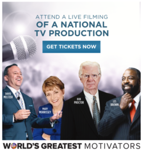 World’s Greatest Motivators, a Multi-Episode Series for National TV begins filming in front of a LIVE audience on July 30, at the Newport Beach Country Club, Newport Beach, California.