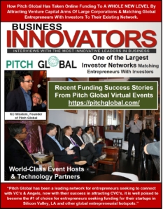 Pitch Global Has Taken Online Funding To A Whole New Level By Attracting Venture Capital Arms Of Large Corporations & Matching Global Entrepreneurs With Investors To Their Existing Network