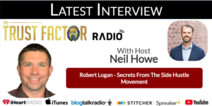 The Trust Factor Radio Show Welcomes Side Hustle Coach Robert Logan To Discuss His New Course - Side Hustle Creator
